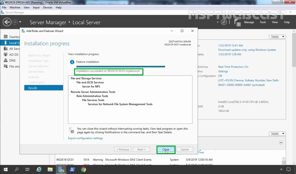 10. Click on close once installation completes